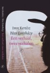 Imre Kertesz, Péter Esterházy - Verhaal Twee Verhalen