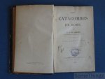 Lagrèze, G.B. De. - Les catacombes de Rome.
