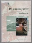 Dick Valentijn - De wederopbouw : Haagse gids voor architectuur en stedenbouw in de periode 1945-1965