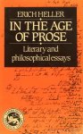 HELLER, E. - In the age of prose. Literary and philosophical essays.