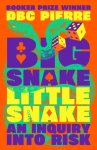 Pierre, DBC - Big Snake Little Snake