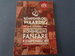 Jan Houben et al. - Kempenbloei waardig. 150 jaar geschiedenis van Koninklijke Fanfare Kempenbloei.