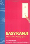 Kaneda, Fujihiko. - Easy Kanji, a basic guide to writing Japanese