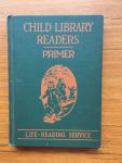 Elson, William H.,  Runkel, Lura E. and Deal, L. Kate (ills.) - Child-Library Readers  Book Primer
