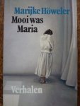 Höweler, Marijke - Mooi was Maria