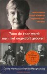 Dorine Hermans - Voor de troon wordt men niet ongestraft geboren ooggetuigen van de koningen van Nederland, 1813-2013
