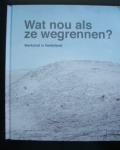 Lamers, Marianne - Wat nou als ze wegrennen? Werkstraf in Nederland / werkstraf in Nederland