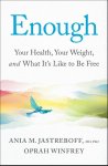 Oprah Winfrey; Ania M. Jastreboff Jastreboff - Enough