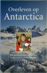 J. Nielsen - Overleven op Antarctica een moedig gevecht tegen kanker onder extreme omstandigheden