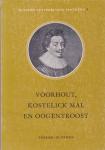 Huygens, Constantijn - Voorhout, Kostelick Mal en Oogentroost