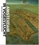 Laura van Hasselt ; Yvonne Bleyerveld - Amsterdam in vogelvlucht