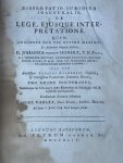 Varlet, Daniel, uit Amsterdam - Dissertation 1744 | Dissertatio juridica inauguralis, de lege, ejusque interpretatione [...] Leiden Petrus van der Aa 1744