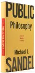 SANDEL, M.J. - Public philosophy. Essays on morality in politics.