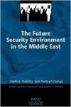 Bensahel, Nora - The Future Security Environment in the Middle East: Conflict, Stability, and Political Change.