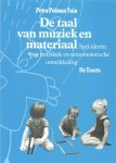 Polman Tuin, P. - De  Taal van muziek en materiaal - spel-ideeen voor muzikale en sensomotorische ontwikkeling