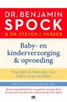 Benjamin Spock 58467, Steven J. Parker - Baby- en kinderverzorging& opvoeding nog altijd de beste gids voor onze ouders en grootouders ; geheel herzienen en geactualiseerde editie