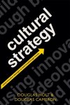 Douglas Holt & Douglas Cameron - Cultural Strategy Using Innovative Ideol Douglas Holt & Douglas Cameron - Cultural Strategy Using Innovative Ideol