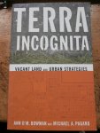Bowman, Ann O'M - Terra Incognita: Vacant Land and Urban Strategies (American Government and Public Policy) Paperback