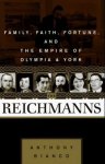 Bianco, Anthony - The Reichmanns. Family, Faith, Fortune, and the Empire of Olympia & York.