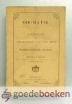 Bohl, Eduard - Dogmatik --- Darstellung der Christlichen Glaubenslehre auf Reformirt-Kirchlicher Grundlage Bohl, Eduard - Dogmatik --- Darstellung der Christlichen Glaubenslehre auf Reformirt-Kirchlicher Grundlage