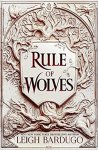 Leigh Bardugo - (1) King Of Scars (02): Rule Of Wolves