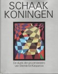 Stolze, Raymond - Schaakkoningen -De duels der grootmeesters van Steinitz tot Kasparow