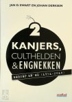 Jan D. Swart 247239, Johan Derksen 77356 - Kanjers, culthelden & engnekken deel 2 Beroep BN-er (1951-2014)