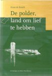 H. de Bondt - De polder, land om lief te hebben