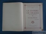 Coll. - La guerre en images vécue et racontée au jour le jour 1914-1918. Récits de combats et épisodes héroiques d'après le journal officiel et les journaux de l'époque. L'histoire de la grande guerre (1914-1918).