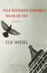 Elie Wiesel - Alle rivieren stromen naar de zee Memoires