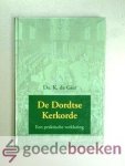 Gier, ds. K. de - De Dordtse kerkorde --- Een praktische verklaring
