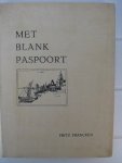 Francken, Fritz - Met blank paspoort.