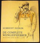 Duijker, Hubrecht - De complete wijnliefhebber: alles over wijn kiezen, wijn kopen, wijn schenken en wijn drinken.