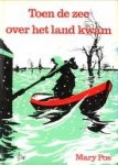 POS, MARY - Toen de zee over het land kwam