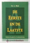 Blok, Ds. L. - De Eerste en de Laatste --- Belijdenis des geloofs en Avondmaalsviering