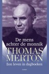 Thomas Merton - De Mens Achter De Monnik