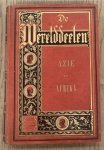 BERG, J.C. VAN DEN. - De Werelddeelen. Azië en Afrika.  Bewerkt naar Friedrich von Hellwald's die Erde und ihre Völker.