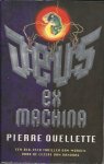 Ouellette, Pierre - Deus ex machina - een bio-tech thriller van morgen voor de lezers van vandaag