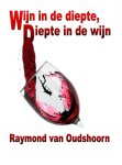 Raymond van Oudshoorn - Wijn in de diepte, diepte in de wijn