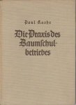 Kache, Paul - Die Praxis des Baumschulbetriebes. (Reihe: Pareys Handbücher des praktischen Gartenbaus, 7. Bd.)