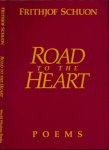 Schuon, Frithjof - Road to the heart: Poems