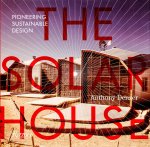 Anthony Denzer - Solar house Pioneering sustainable design