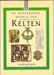 Matthews, Caitlín - De mysterieuze wereld der Kelten