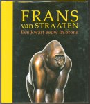 Frans van Straaten - Frans van Straaten : een kwart eeuw in brons.