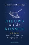 Govert Schilling - Nieuws uit de kosmos 40 jaar sterrenkundige hoogtepunten