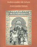 Cohen, Julie-Marthe - Joden onder de islam, een cultuur in historisch perspectief. Jews under Islam, a culture in historical perspective. Exhibition catalogue Joods Historisch Museum