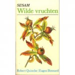 Quinche, Robert, en Eugen Bossard - Sesam Wilde vruchten