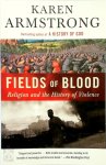 Armstrong, Karen - Fields of Blood Religion and the History of Violence