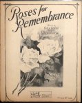 Curtis, Loyal: - Roses for remembrance. Words by Gus Kahn
