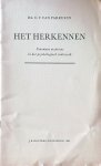 Parreren, C.F. - Het herkennen. Fenomeen en proces in het psychologisch onderzoek Parreren, C.F. - Het herkennen. Fenomeen en proces in het psychologisch onderzoek